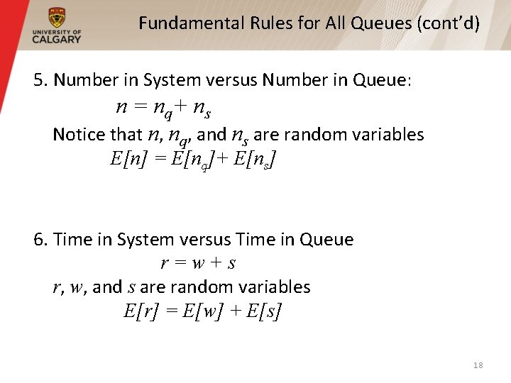 Fundamental Rules for All Queues (cont’d) 5. Number in System versus Number in Queue: Fundamental Rules for All Queues (cont’d) 5. Number in System versus Number in Queue: