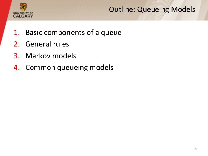 Outline: Queueing Models 1. 2. 3. 4. Basic components of a queue General rules Outline: Queueing Models 1. 2. 3. 4. Basic components of a queue General rules