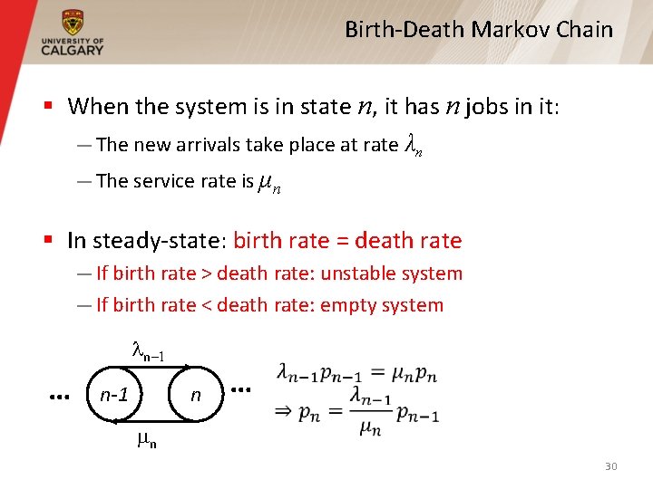Birth-Death Markov Chain § When the system is in state n, it has n Birth-Death Markov Chain § When the system is in state n, it has n