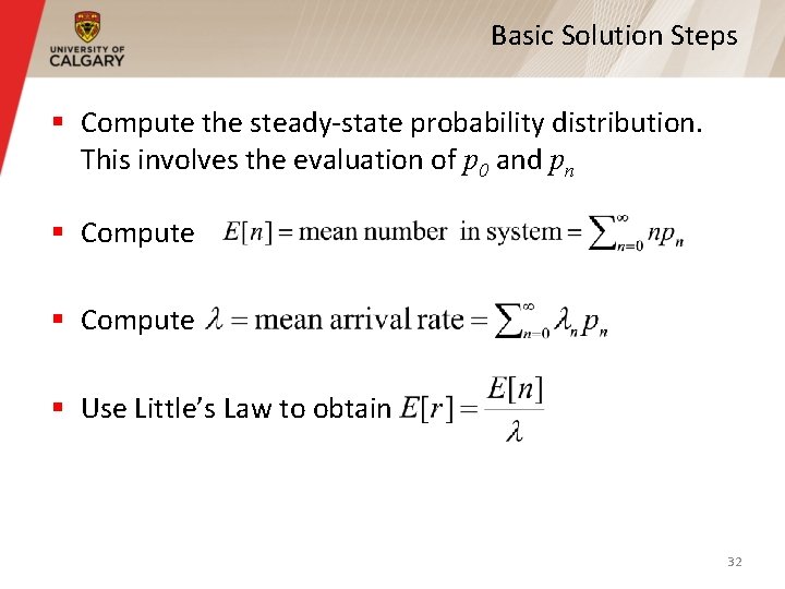 Basic Solution Steps § Compute the steady-state probability distribution. This involves the evaluation of Basic Solution Steps § Compute the steady-state probability distribution. This involves the evaluation of