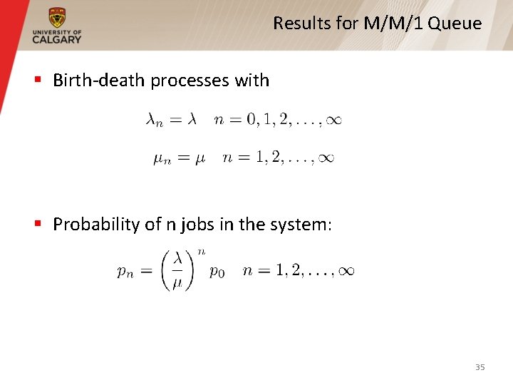 Results for M/M/1 Queue § Birth-death processes with § Probability of n jobs in Results for M/M/1 Queue § Birth-death processes with § Probability of n jobs in
