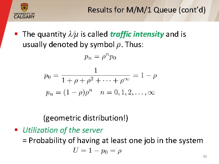 Results for M/M/1 Queue (cont’d) § The quantity λ/μ is called traffic intensity and Results for M/M/1 Queue (cont’d) § The quantity λ/μ is called traffic intensity and