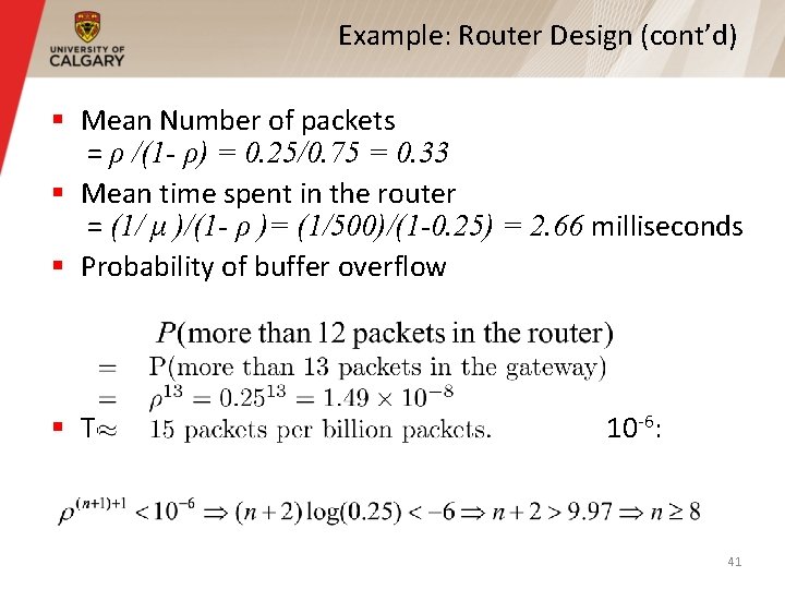 Example: Router Design (cont’d) § Mean Number of packets = ρ /(1 - ρ) Example: Router Design (cont’d) § Mean Number of packets = ρ /(1 - ρ)