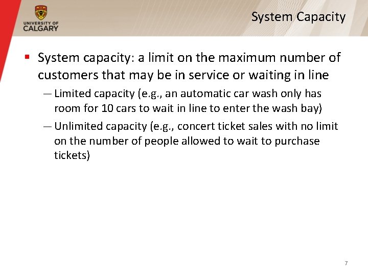 System Capacity § System capacity: a limit on the maximum number of customers that System Capacity § System capacity: a limit on the maximum number of customers that