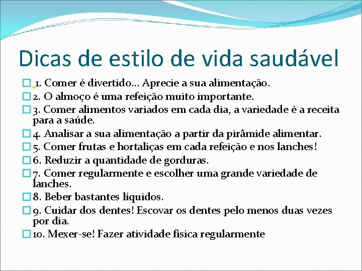 Dicas de estilo de vida saudável � 1. Comer é divertido. . . Aprecie