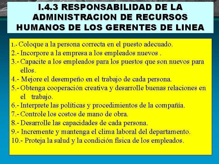 I. 4. 3 RESPONSABILIDAD DE LA ADMINISTRACION DE RECURSOS HUMANOS DE LOS GERENTES DE