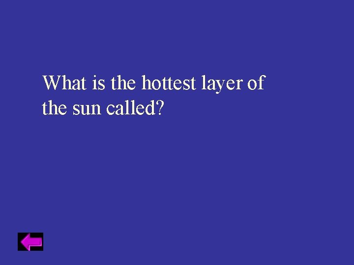 What is the hottest layer of the sun called? 