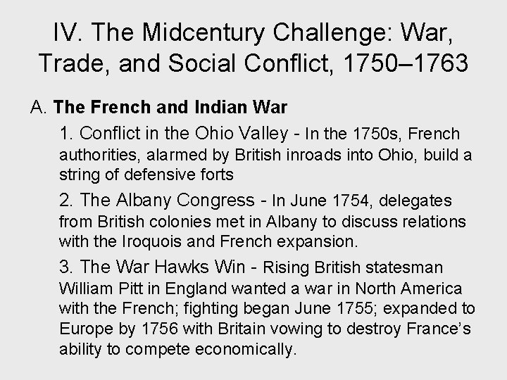 IV. The Midcentury Challenge: War, Trade, and Social Conflict, 1750– 1763 A. The French IV. The Midcentury Challenge: War, Trade, and Social Conflict, 1750– 1763 A. The French
