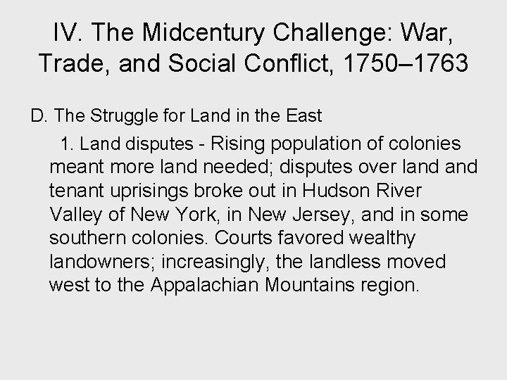 IV. The Midcentury Challenge: War, Trade, and Social Conflict, 1750– 1763 D. The Struggle