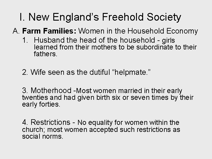 I. New England’s Freehold Society A. Farm Families: Women in the Household Economy 1.