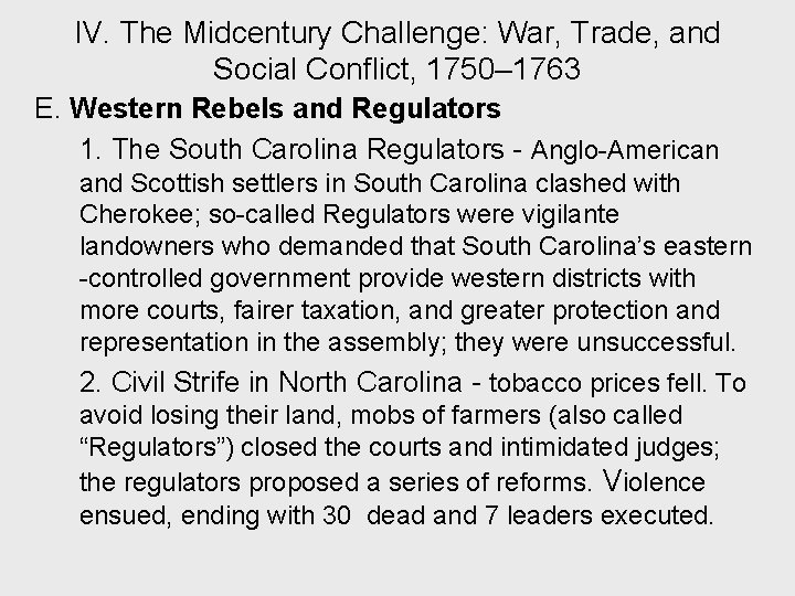 IV. The Midcentury Challenge: War, Trade, and Social Conflict, 1750– 1763 E. Western Rebels IV. The Midcentury Challenge: War, Trade, and Social Conflict, 1750– 1763 E. Western Rebels