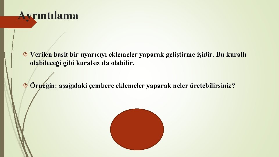 Ayrıntılama Verilen basit bir uyarıcıyı eklemeler yaparak geliştirme işidir. Bu kurallı olabileceği gibi kuralsız Ayrıntılama Verilen basit bir uyarıcıyı eklemeler yaparak geliştirme işidir. Bu kurallı olabileceği gibi kuralsız