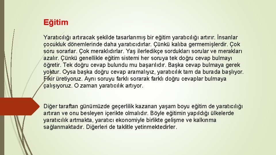 Eğitim Yaratıcılığı artıracak şekilde tasarlanmış bir eğitim yaratıcılığı artırır. İnsanlar çocukluk dönemlerinde daha yaratıcıdırlar. Eğitim Yaratıcılığı artıracak şekilde tasarlanmış bir eğitim yaratıcılığı artırır. İnsanlar çocukluk dönemlerinde daha yaratıcıdırlar.