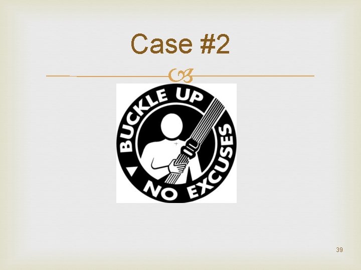 Case #2 39 