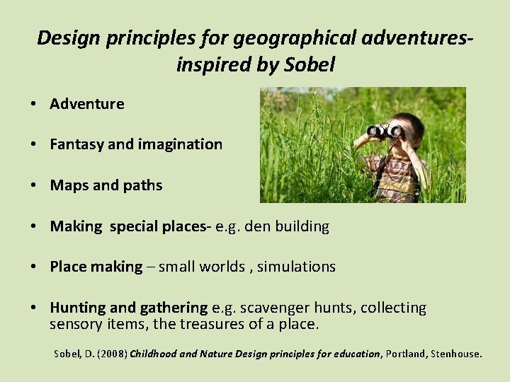 Design principles for geographical adventuresinspired by Sobel • Adventure • Fantasy and imagination •