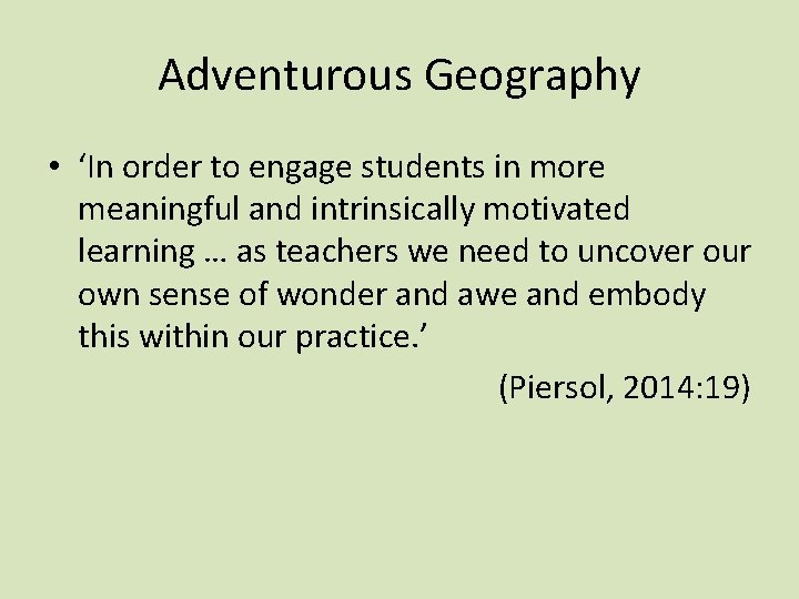 Adventurous Geography • ‘In order to engage students in more meaningful and intrinsically motivated