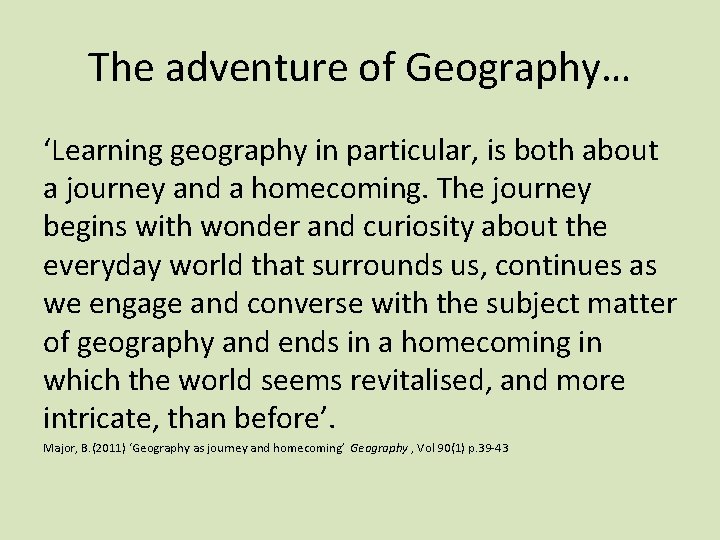 The adventure of Geography… ‘Learning geography in particular, is both about a journey and