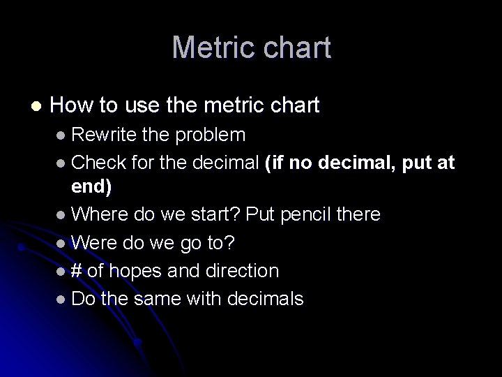Metric chart l How to use the metric chart l Rewrite the problem l