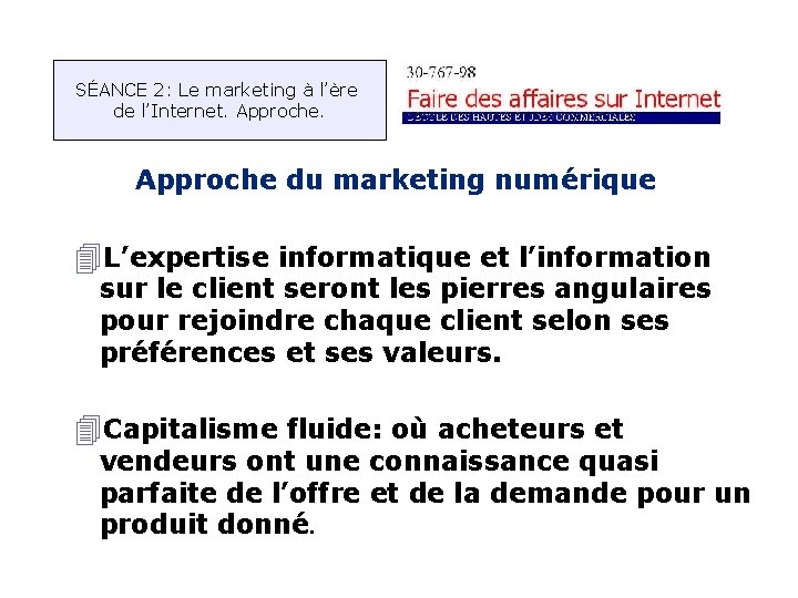 SÉANCE 2: Le marketing à l’ère de l’Internet. Approche du marketing numérique 4 L’expertise