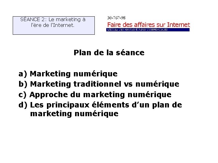 SÉANCE 2: Le marketing à l’ère de l’Internet. Plan de la séance a) Marketing