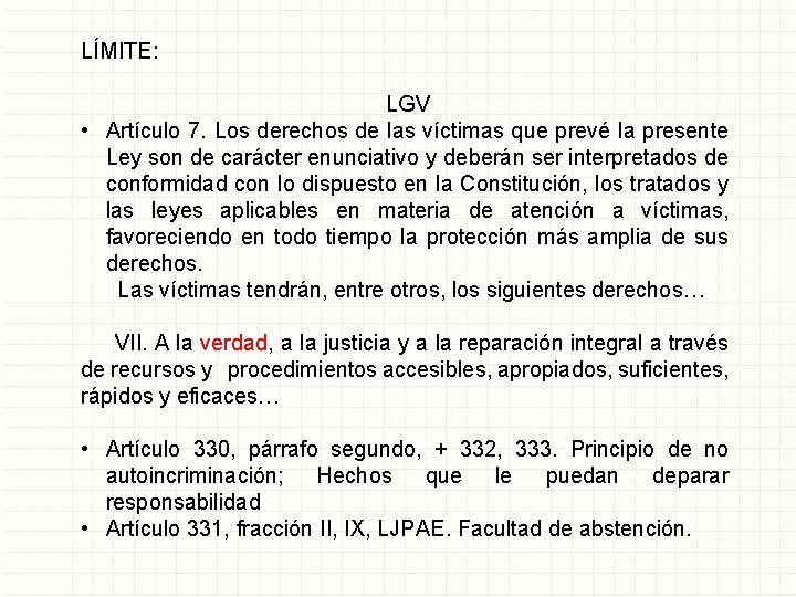LÍMITE: LGV • Artículo 7. Los derechos de las víctimas que prevé la presente