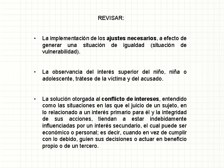 REVISAR: • La implementación de los ajustes necesarios, a efecto de generar una situación