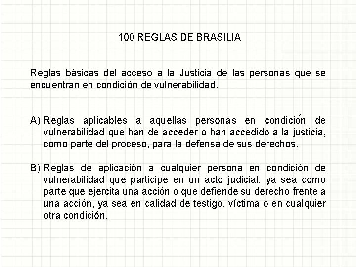 100 REGLAS DE BRASILIA Reglas básicas del acceso a la Justicia de las personas