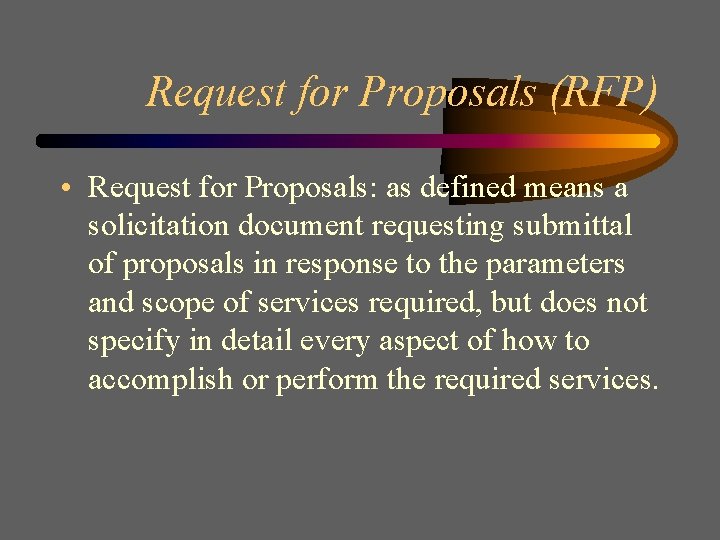 Request for Proposals (RFP) • Request for Proposals: as defined means a solicitation document