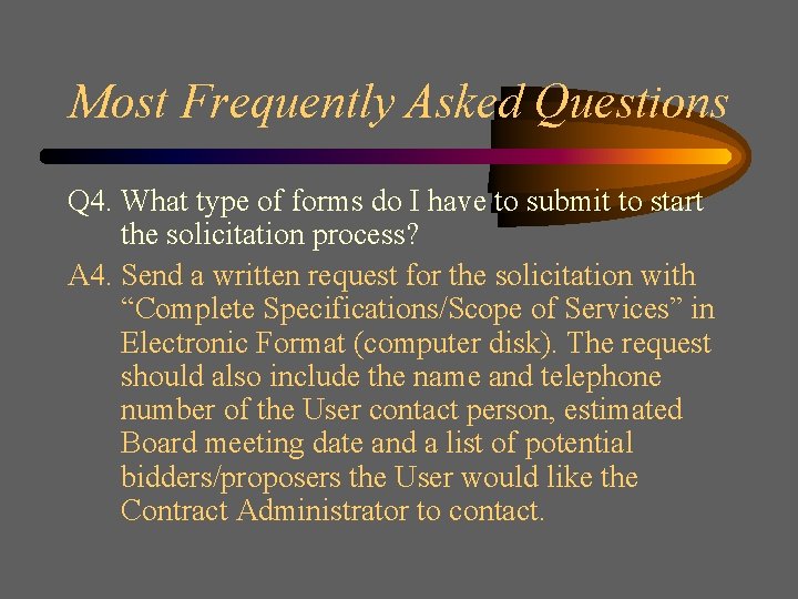 Most Frequently Asked Questions Q 4. What type of forms do I have to