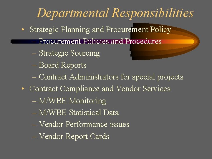 Departmental Responsibilities • Strategic Planning and Procurement Policy – Procurement Policies and Procedures –