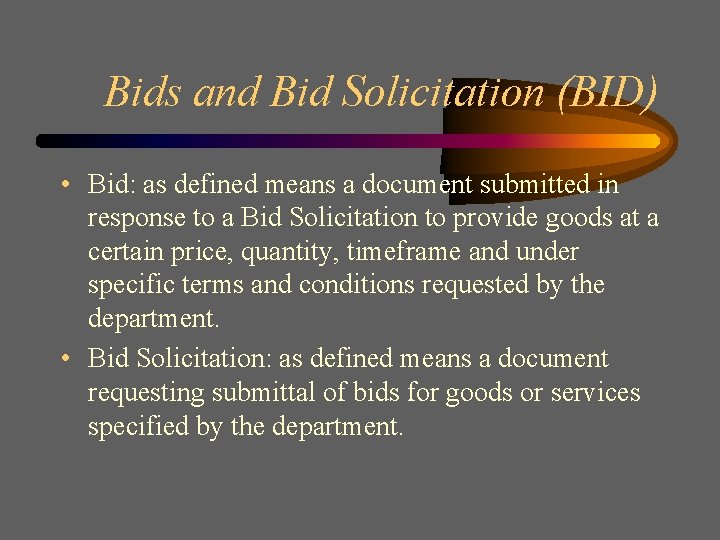 Bids and Bid Solicitation (BID) • Bid: as defined means a document submitted in