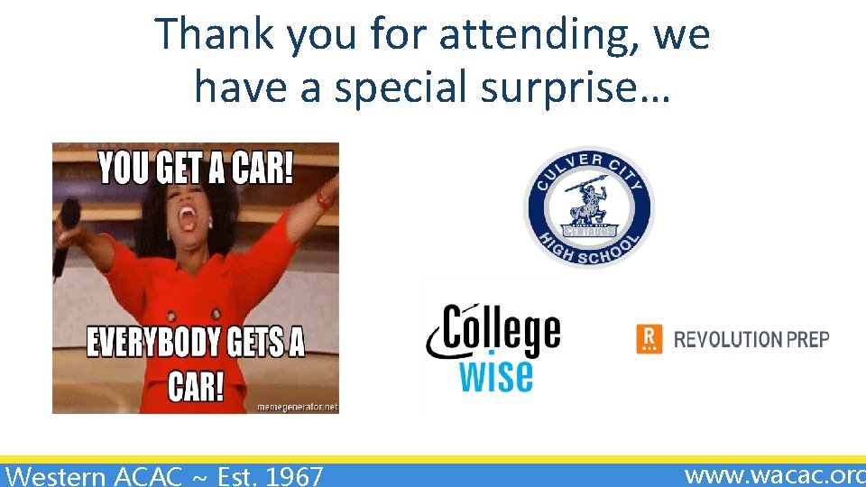 Thank you for attending, we have a special surprise… Western ACAC ~ Est. 1967