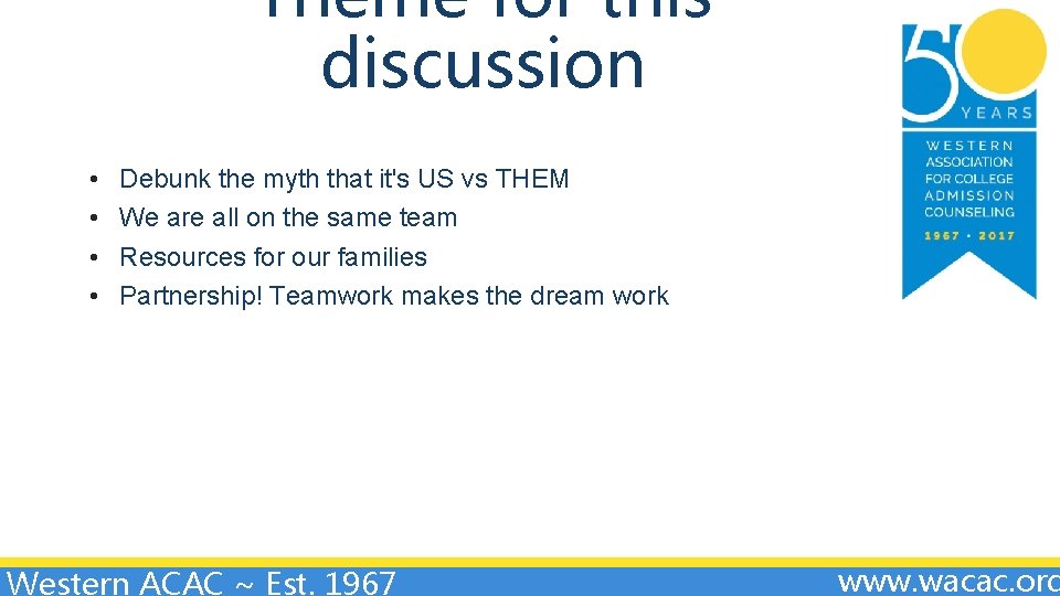 Theme for this discussion • • Debunk the myth that it's US vs THEM