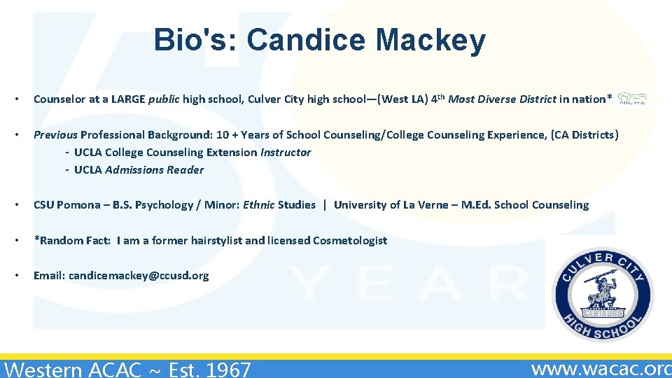 Bio's: Candice Mackey • Counselor at a LARGE public high school, Culver City high