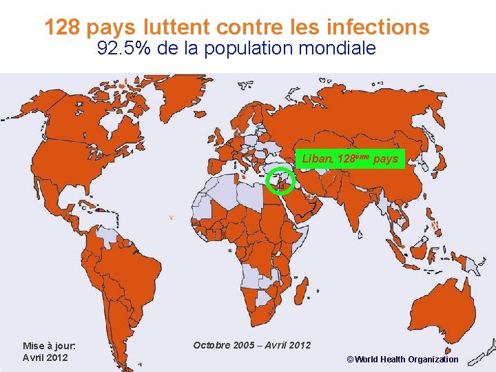 128 pays luttent contre les infections 92. 5% de la population mondiale Liban, 128ème