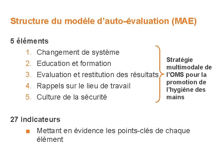 Structure du modèle d’auto-évaluation (MAE) 5 éléments 1. Changement de système 2. 3. 4.