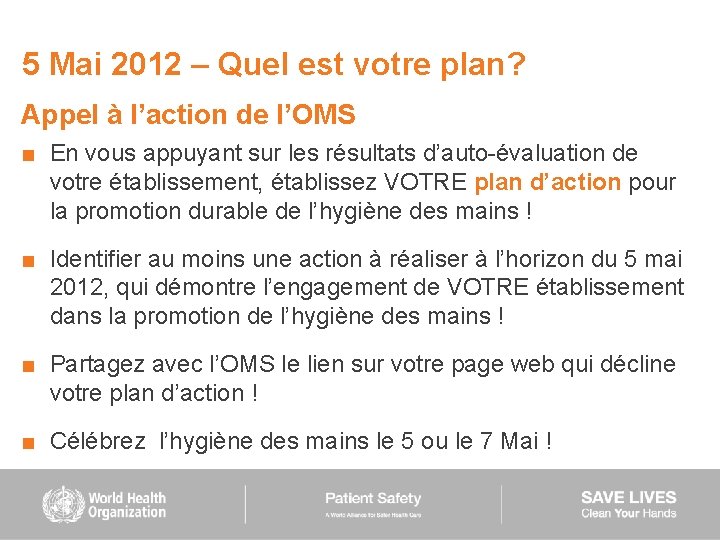 5 Mai 2012 – Quel est votre plan? Appel à l’action de l’OMS ■
