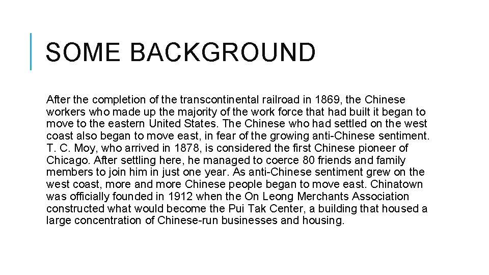 SOME BACKGROUND After the completion of the transcontinental railroad in 1869, the Chinese workers SOME BACKGROUND After the completion of the transcontinental railroad in 1869, the Chinese workers