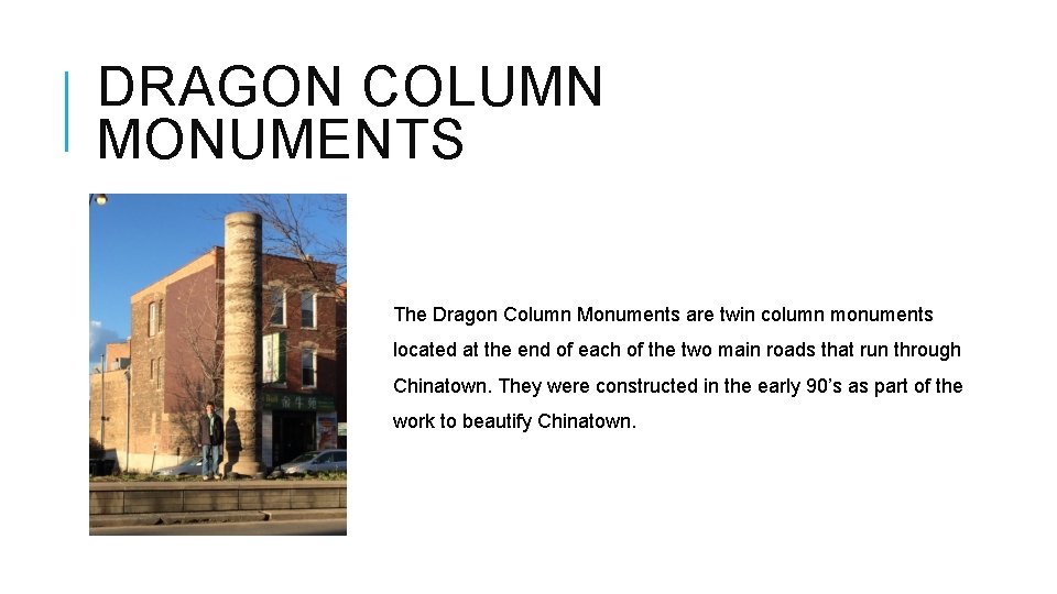 DRAGON COLUMN MONUMENTS The Dragon Column Monuments are twin column monuments located at the DRAGON COLUMN MONUMENTS The Dragon Column Monuments are twin column monuments located at the