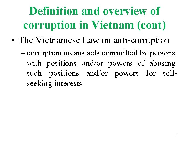 Definition and overview of corruption in Vietnam (cont) • The Vietnamese Law on anti-corruption