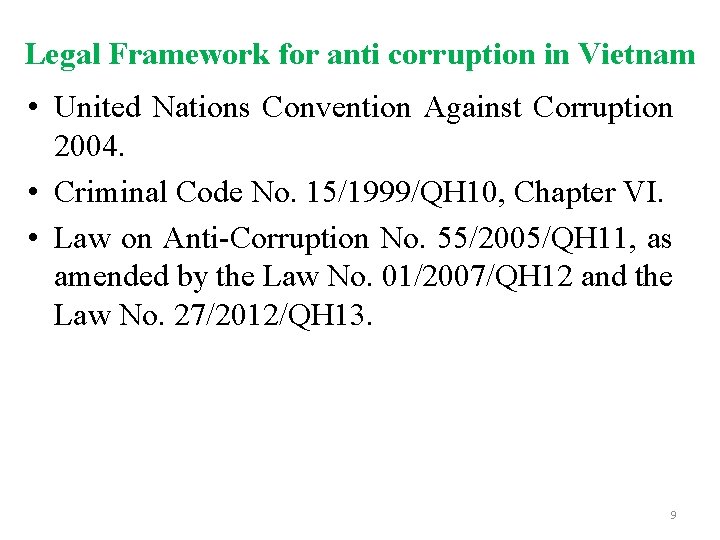 Legal Framework for anti corruption in Vietnam • United Nations Convention Against Corruption 2004.