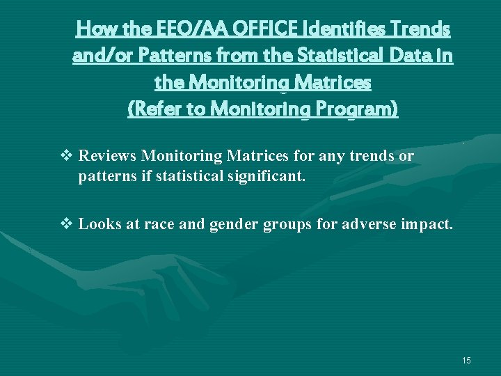 How the EEO/AA OFFICE Identifies Trends and/or Patterns from the Statistical Data in the How the EEO/AA OFFICE Identifies Trends and/or Patterns from the Statistical Data in the