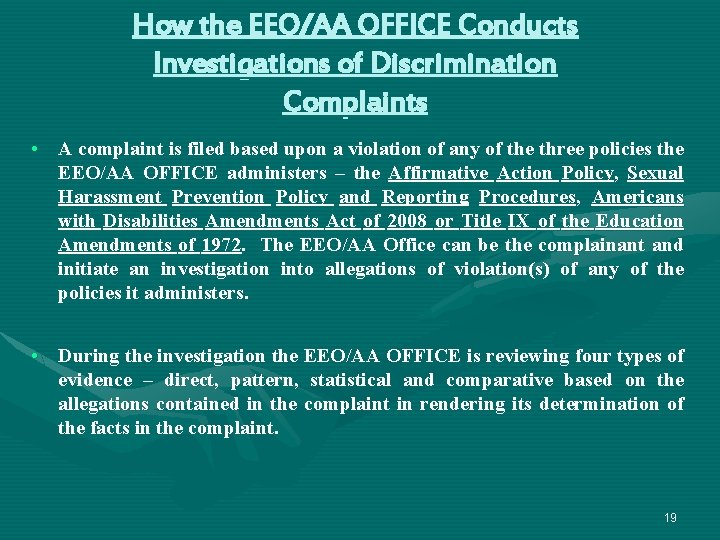 How the EEO/AA OFFICE Conducts Investigations of Discrimination Complaints • A complaint is filed How the EEO/AA OFFICE Conducts Investigations of Discrimination Complaints • A complaint is filed