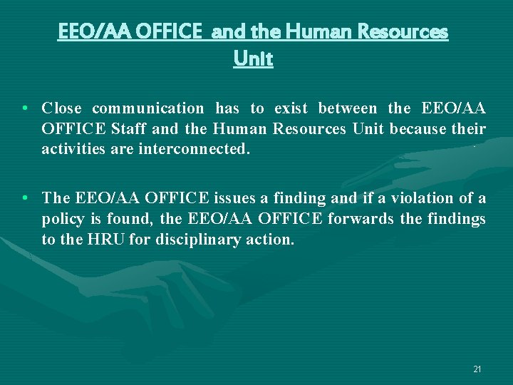 EEO/AA OFFICE and the Human Resources Unit • Close communication has to exist between EEO/AA OFFICE and the Human Resources Unit • Close communication has to exist between