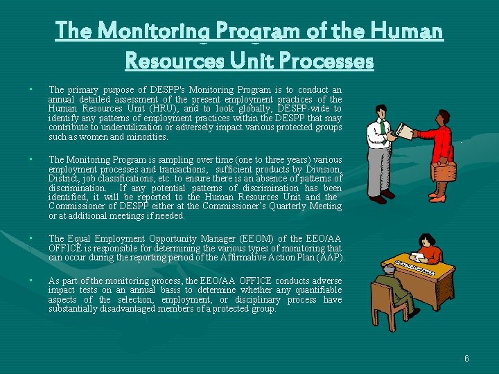 The Monitoring Program of the Human Resources Unit Processes • The primary purpose of The Monitoring Program of the Human Resources Unit Processes • The primary purpose of