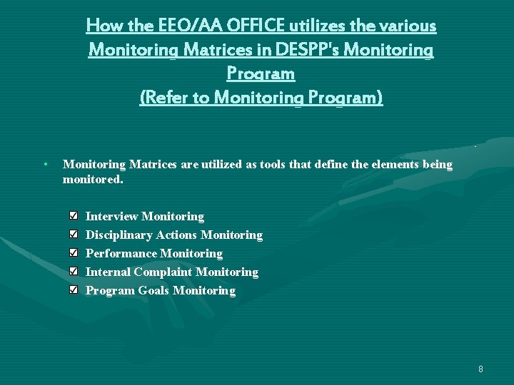 How the EEO/AA OFFICE utilizes the various Monitoring Matrices in DESPP's Monitoring Program (Refer How the EEO/AA OFFICE utilizes the various Monitoring Matrices in DESPP's Monitoring Program (Refer