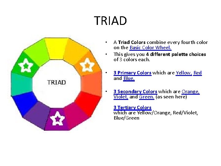 TRIAD • • A Triad Colors combine every fourth color on the Basic Color