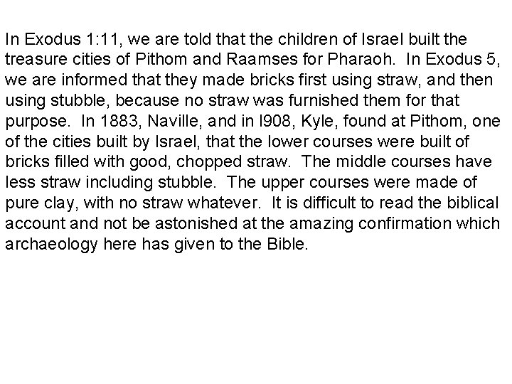 In Exodus 1: 11, we are told that the children of Israel built the