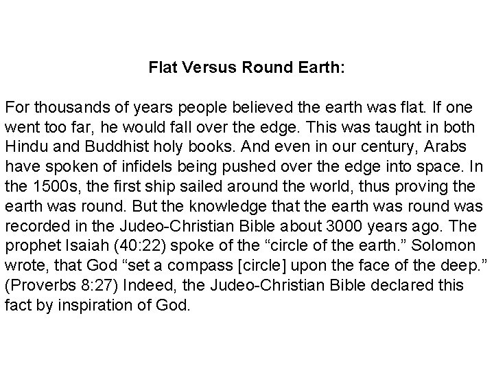 Flat Versus Round Earth: For thousands of years people believed the earth was flat.