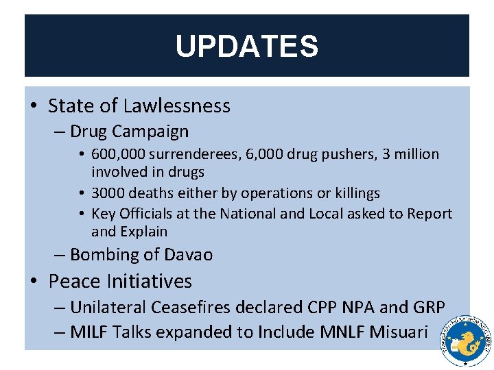 UPDATES • State of Lawlessness – Drug Campaign • 600, 000 surrenderees, 6, 000